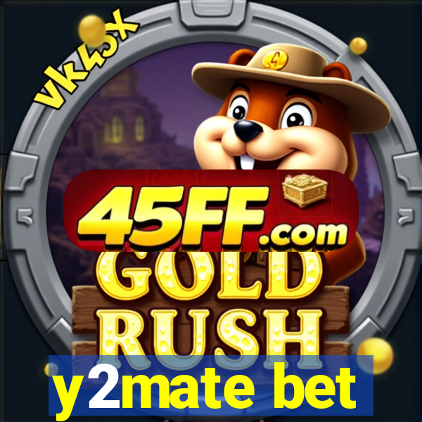 y2mate bet